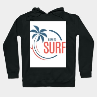 born to surf Hoodie